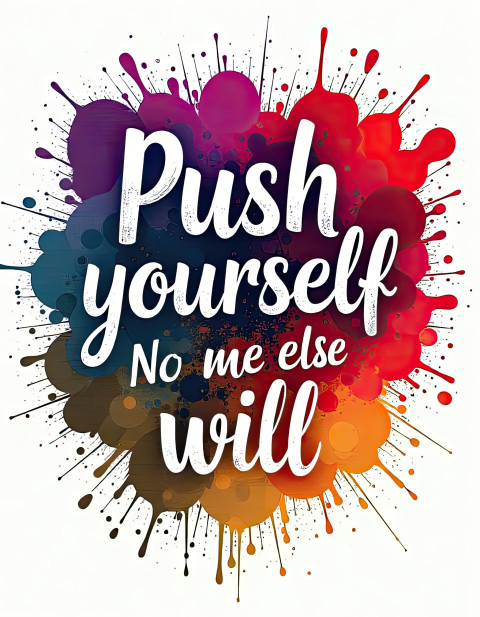 Motivational quote Push yourself Motivational quote Push yourself
