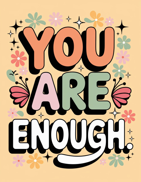 Motivational quote "You are enough" with pastel typography Motivational quote "You are enough" with pastel typography