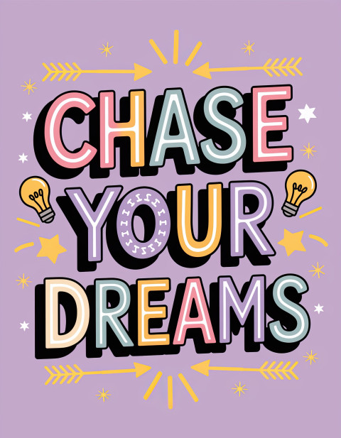 Motivational quote "Chase your dreams" with pastel colorful typography Motivational quote "Chase your dreams" with pastel colorful typography