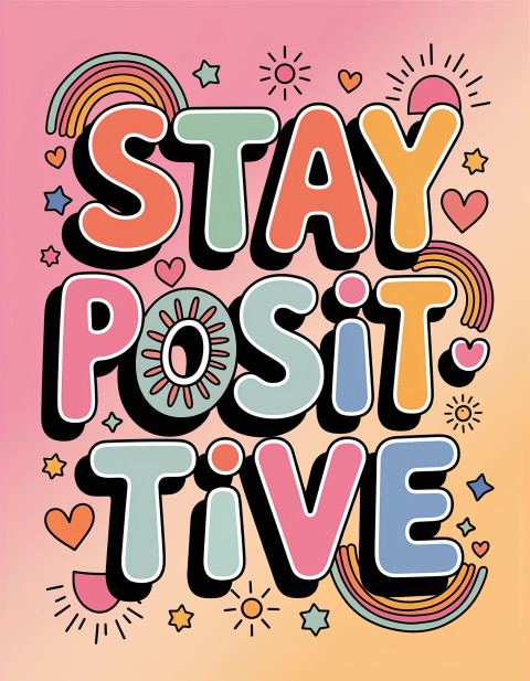 Motivational quote "Stay positive" with pastel typography Motivational quote "Stay positive" with pastel typography